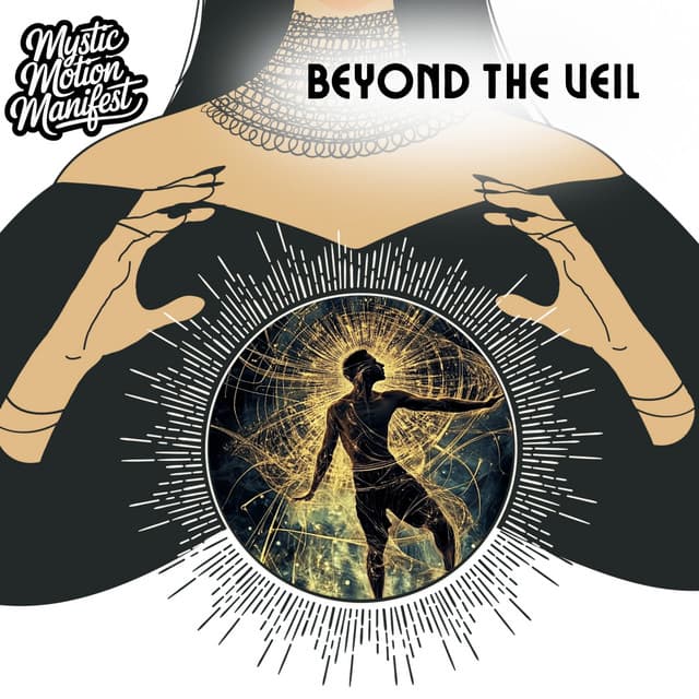 Beyond the Veil - Mystic Motion Manifest