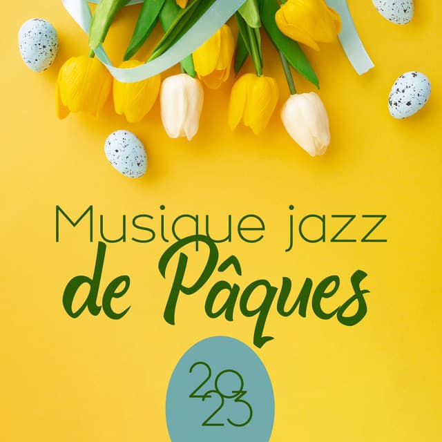 Musique jazz de Pâques 2023: Liste de lecture des vacances de printemps, Musique pour la fête - La Musique de Jazz de Détente