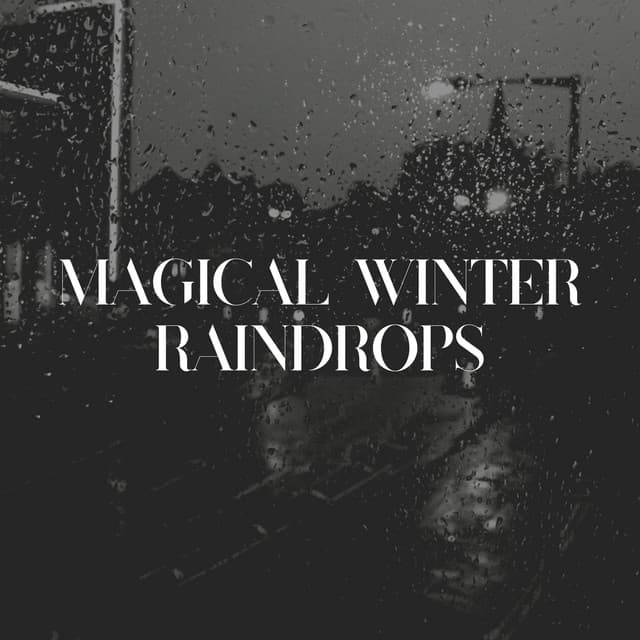 Magical Winter Raindrops - Loopable Rain Sounds