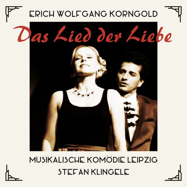 Erich Wolfgang Korngold: Das Lied der Liebe - Erich Wolfgang Korngold