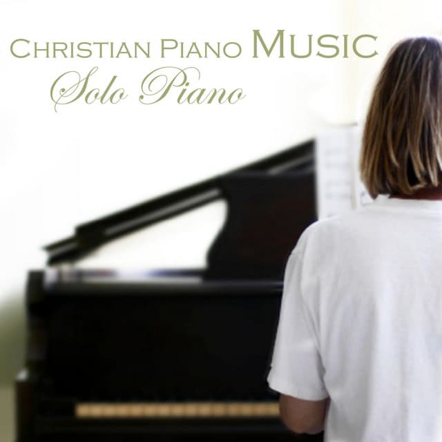 Christian Piano Music - Christian Music For Solo Piano - Christian Piano Music