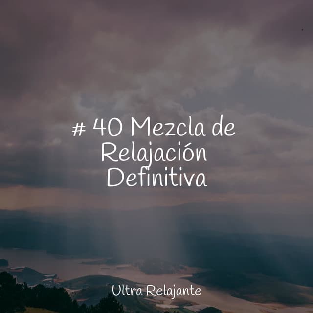 # 40 Mezcla de Relajación Definitiva - Musica para Dormir Dream House