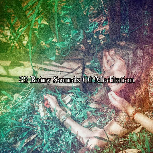 32 Rainy Sounds Of Meditation - Rain Sounds Factory STHLM