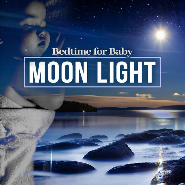 Moon Light - Bedtime for Baby