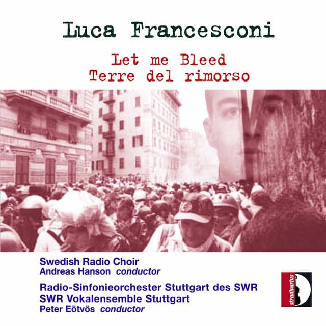 Francesconi: Let Me Bleed & Terre del rimorso - Luca Francesconi