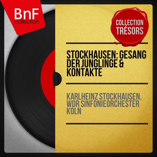 Stockhausen: Gesang der Jünglinge & Kontakte - Karlheinz Stockhausen