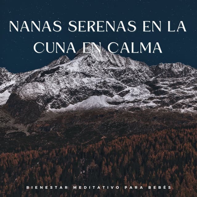 Nanas Serenas En La Cuna En Calma: Bienestar Meditativo Para Bebés - Canticuenticos