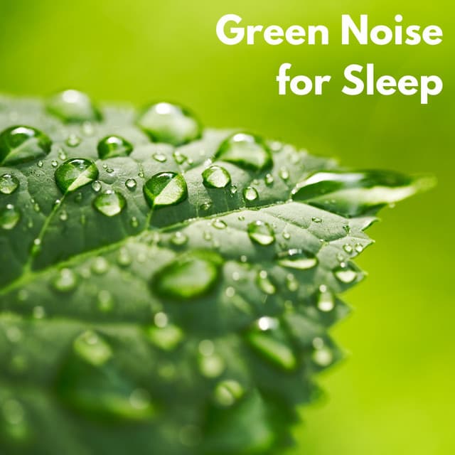 Green Noise for Sleep - Sounds of Nature White Noise for Mindfulness, Meditation and Relaxation