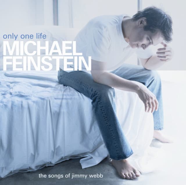 Only One Life - The Songs Of Jimmy Webb - Michael Feinstein