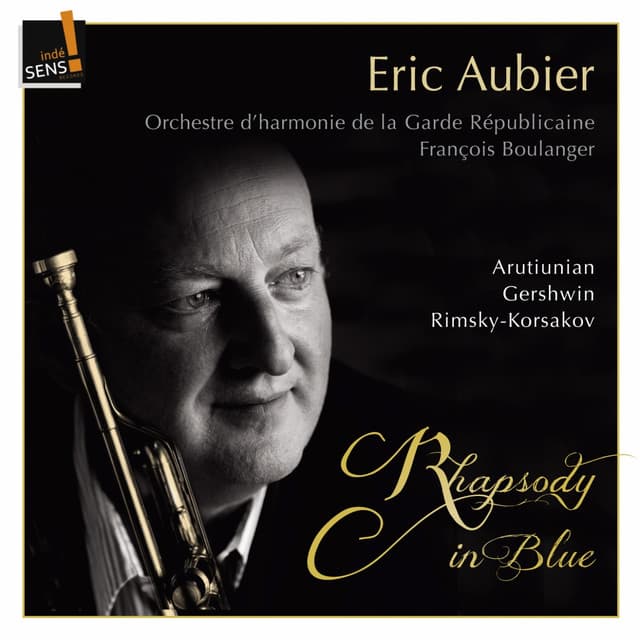 Eric Aubier: Rhapsody in Blue - Orchestre D'Harmonie De La Garde Républicaine