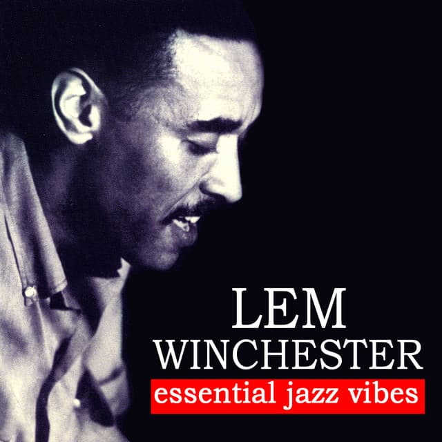 Essential Jazz Vibes - Lem Winchester