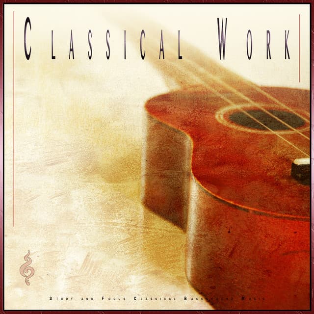 Classical Work: Study and Focus Classical Background Music - Classical Music For Work