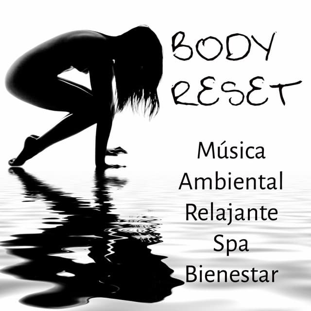 Body Reset - Música Ambiental Relajante Spa Bienestar para Ejercicios - Asian Silence Duo