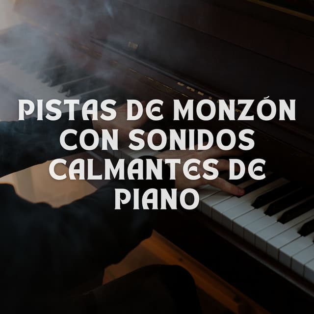 Pistas De Monzón Con Sonidos Calmantes De Piano - Fondo de jazz de piano con clase