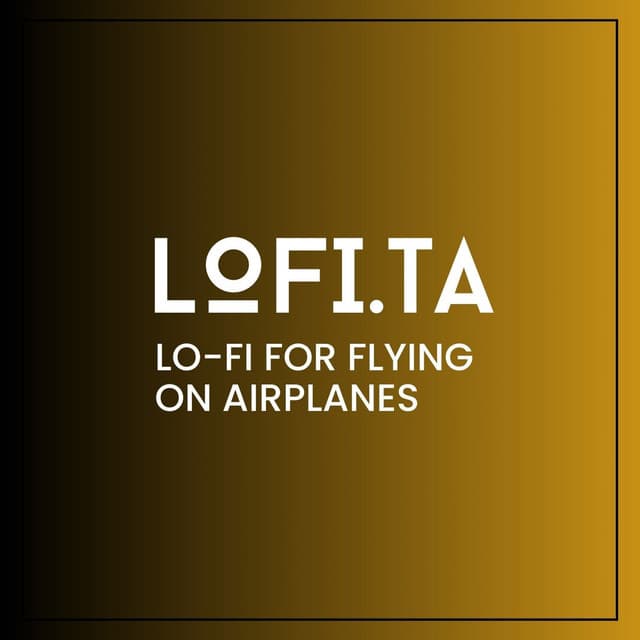 Lo-Fi For Flying On Airplanes - LO-FI BEATS
