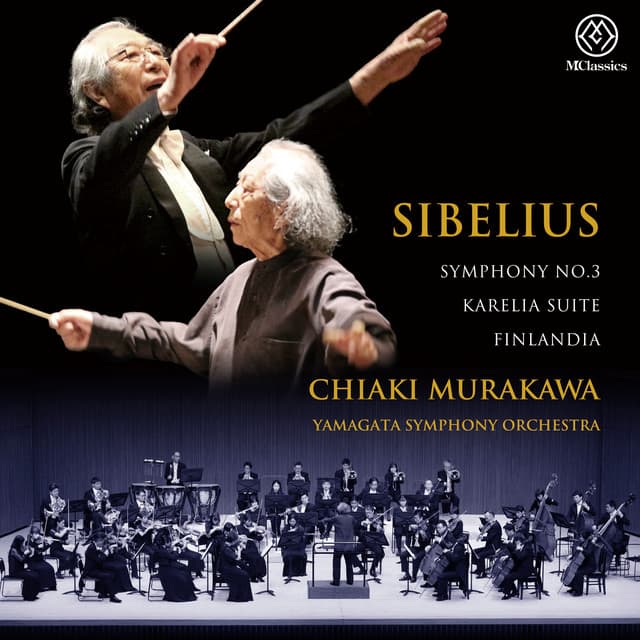 Sibelius: Symphony No. 3 in C Major, Op. 52, Karelia Suite, Op. 11 & Finlandia, Op. 26 - Jean Sibelius