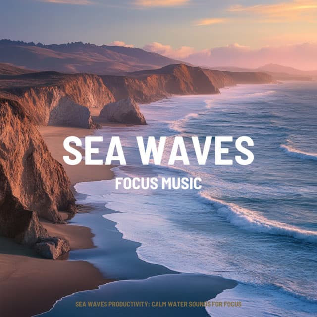 Sea Waves Productivity: Calm Water Sounds for Focus - Focus Music
