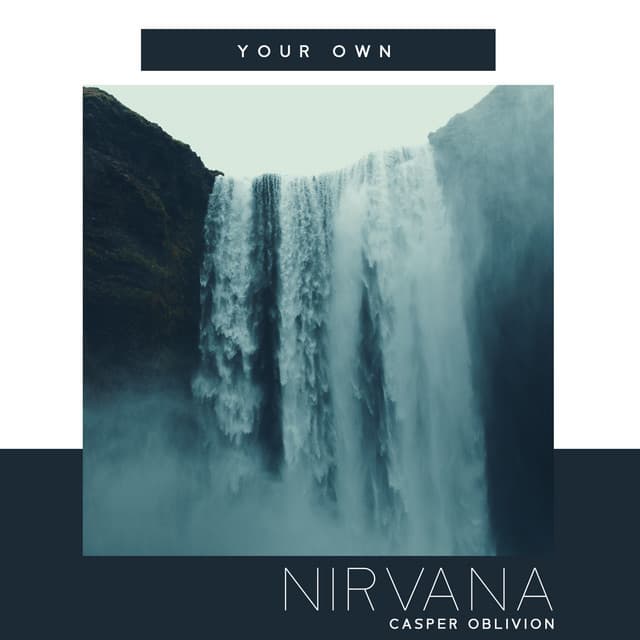 Your Own Nirvana - Casper Oblivion
