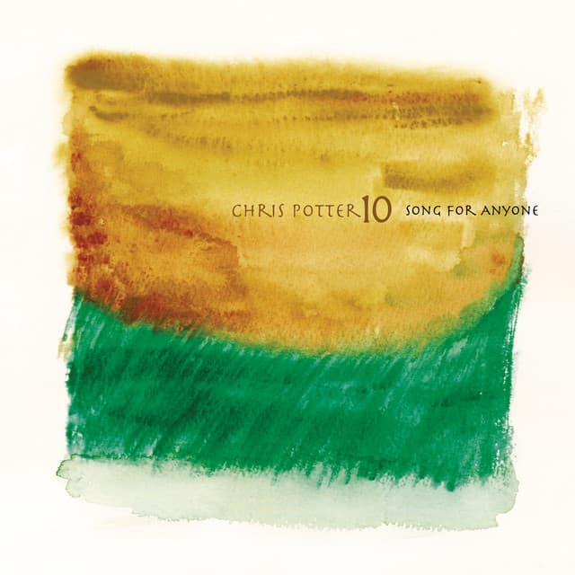 Song For Anyone - Chris Potter