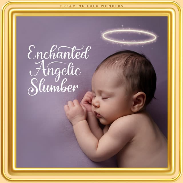 Enchanted Angelic Slumber - Dreaming Lulu Wonders