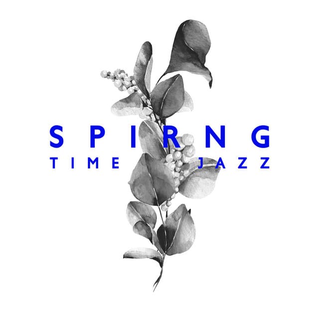 Spirng Time Jazz: Enjoyable Jazz for Mood Improvement, Hotter Days Parties, Outside Activities - Wake Up Music Paradise