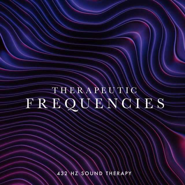 Therapeutic Frequencies - 432 Hz Sound Therapy