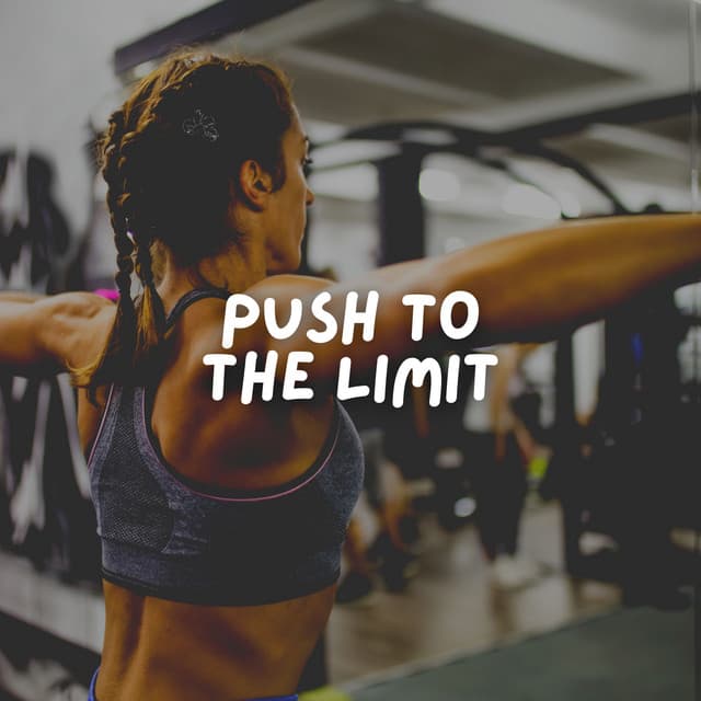 Push to the Limit - Workout Music