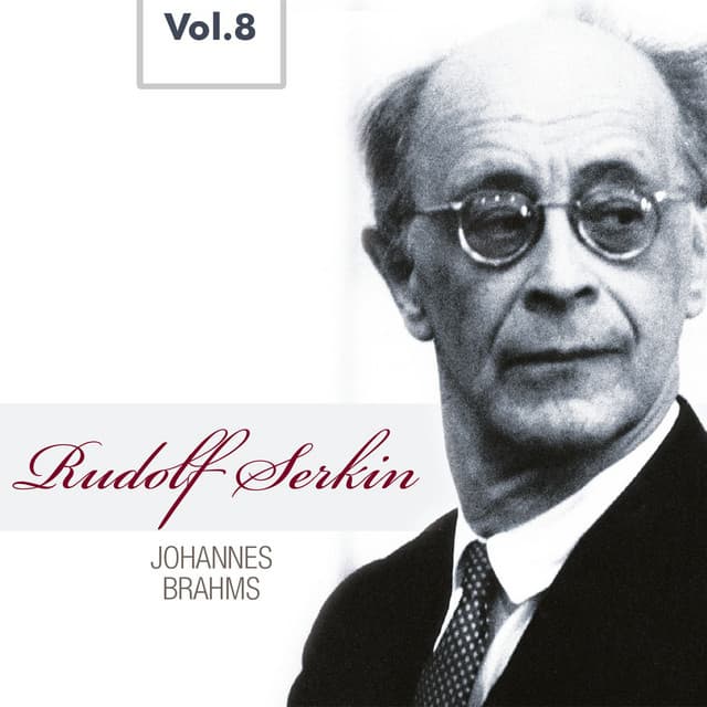 Rudolf Serkin, Vol. 8 - Johannes Brahms