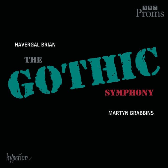 Brian: Symphony No. 1 "The Gothic Symphony" - Havergal Brian