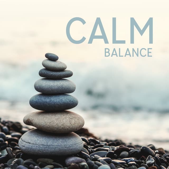 Calm Balance: New Age Music for Stress - Calm Music Zone