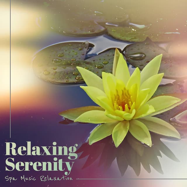 Relaxing Serenity - Spa Music Relaxation