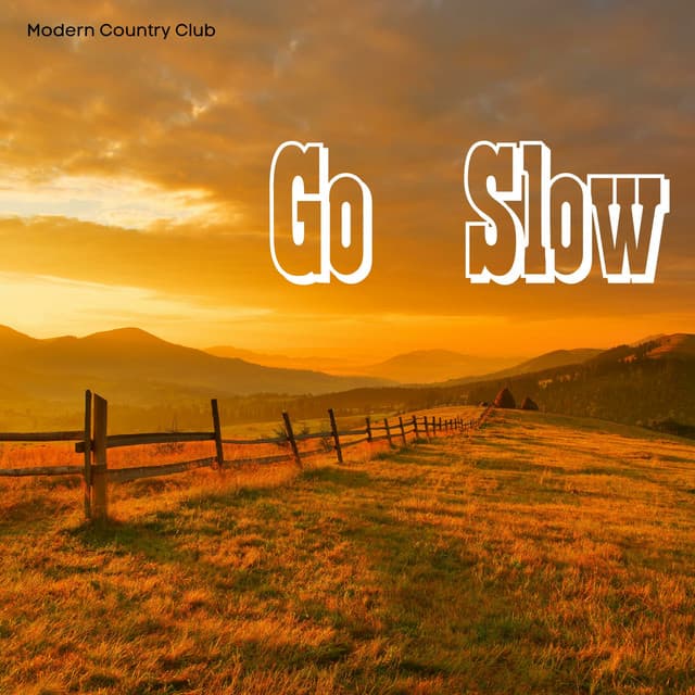 Go Slow - Modern Country Club