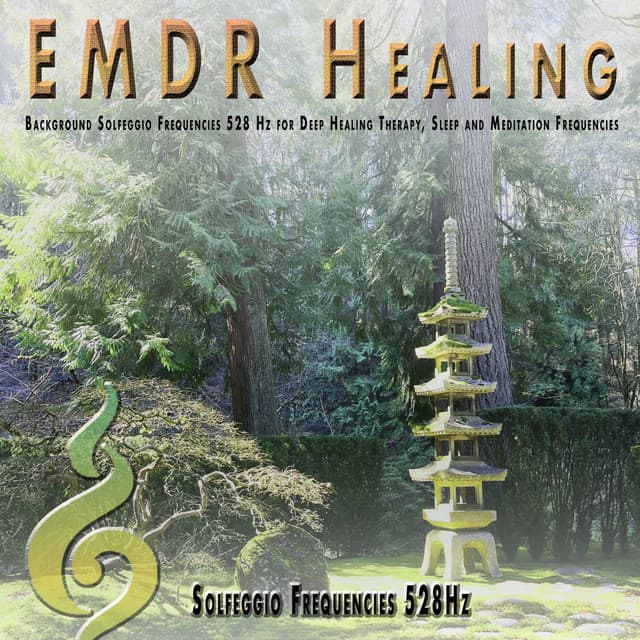 EMDR Healing: Background Solfeggio Frequencies 528 Hz for Deep Healing Therapy, Sleep and Meditation Frequencies - Solfeggio Frequencies 528Hz