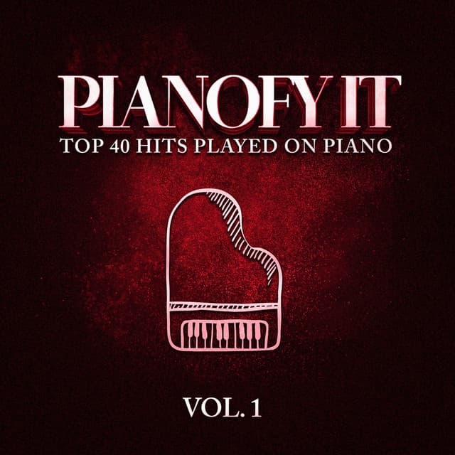 Pianofy It, Vol. 1 - Top 40 Hits Played On Piano - Acoustic Hits
