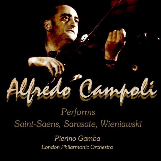 Alfredo Campoli Performs: Saint Saens, Sarasate, Wieniawski - Alfredo Campoli