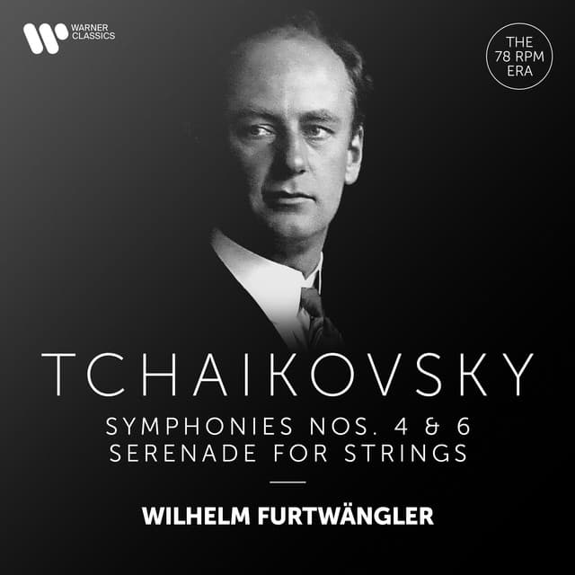 Tchaikovsky: Serenade for Strings, Symphonies Nos. 4 & 6 "Pathétique" - Pyotr Ilyich Tchaikovsky