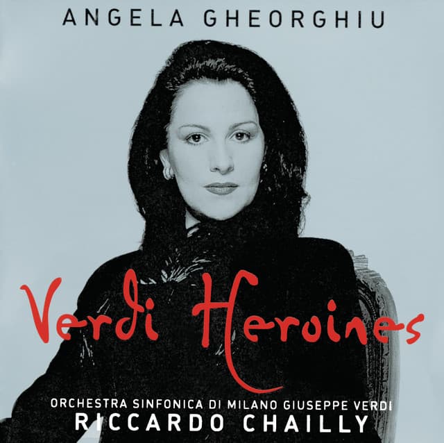 Angela Gheorghiu - Verdi Heroines - Giuseppe Verdi