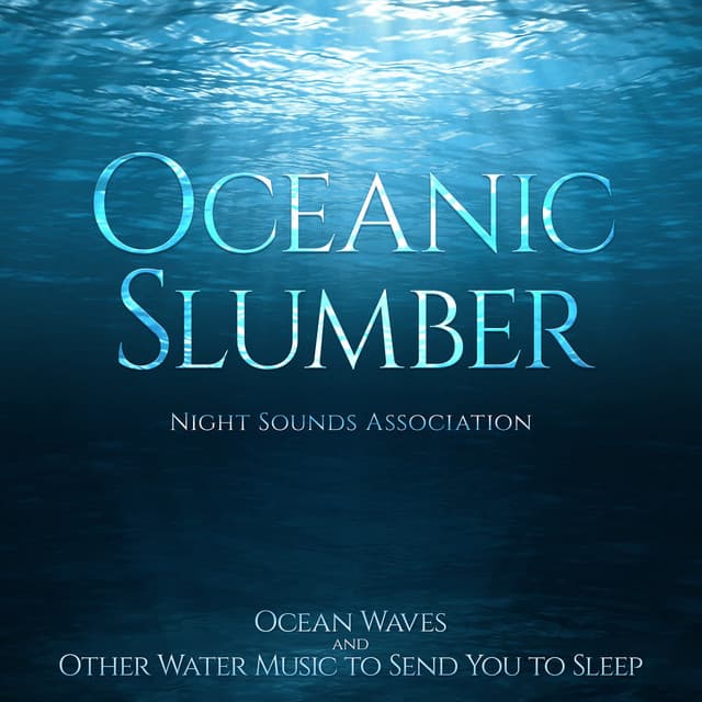 Oceanic Slumber - Night Sounds Association