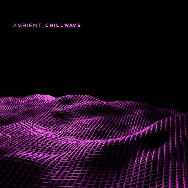 Ambient Chillwave: Synthwave Aesthetic Music - Chill Out 2017