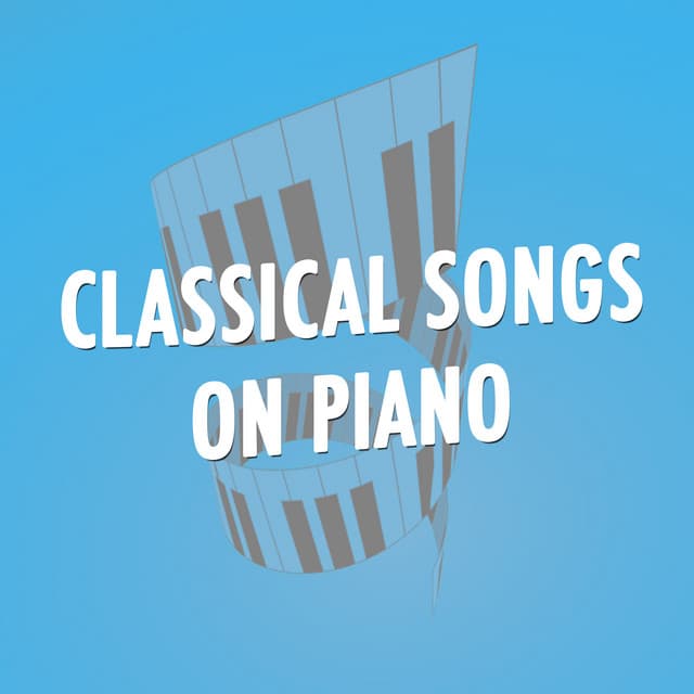 Classical Songs on Piano - Piano Music Songs