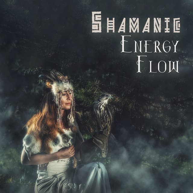 Shamanic Energy Flow: Feel Energized by Music, Spiritual Energy - Ethnic Sounds World