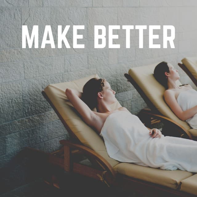 Make Better - Spa Relaxation & Spa