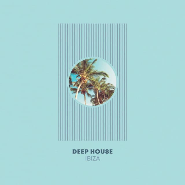 Deep House Ibiza - Deep House Music