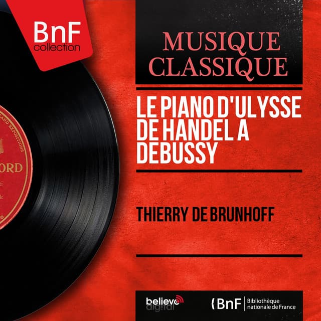 Le Piano d'Ulysse de Handel à Debussy - Thierry De Brunhoff
