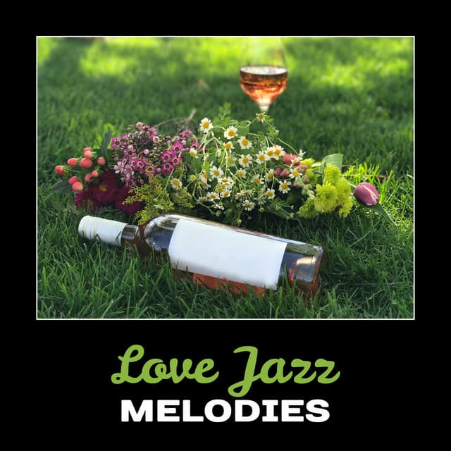 Love Jazz Melodies – Sensual Erotic Music, Smooth Jazz for Lovers, Perfect Intimate Moments, True Love, Emotional Time, Mellow Music - Sexy Lovers Music Collection