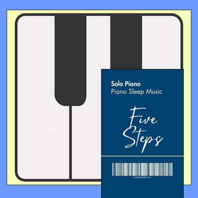 Five Steps: Piano Sleep Music - Solo Piano