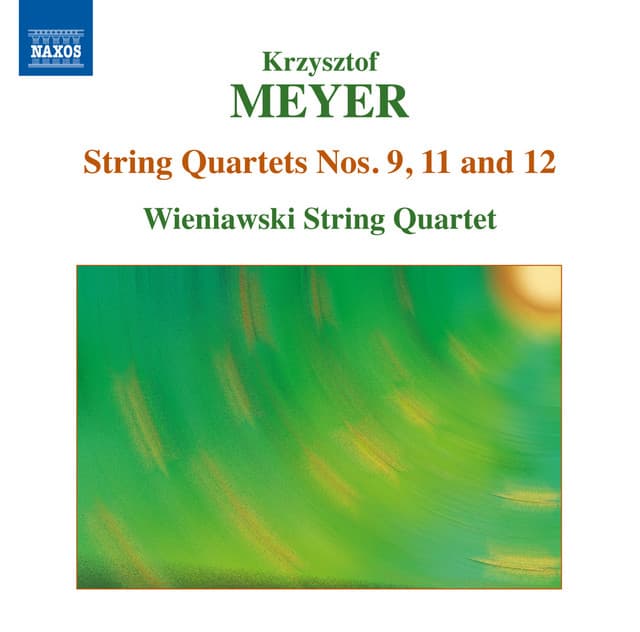 Meyer: String Quartets Nos. 9, 11 & 12 - Krzysztof Meyer