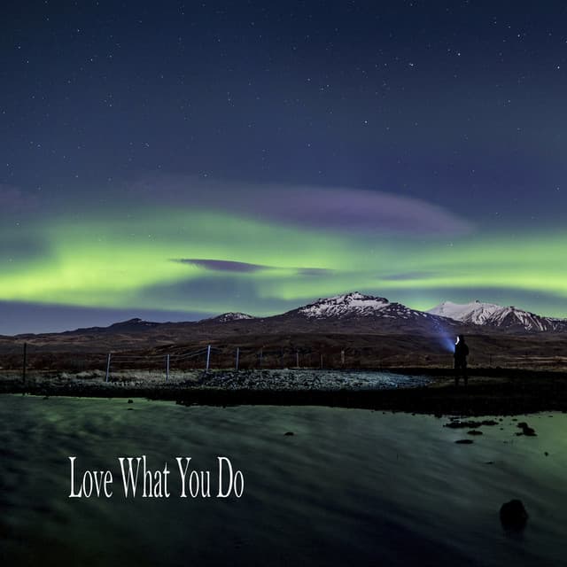 Love What You Do - Sleeping Music