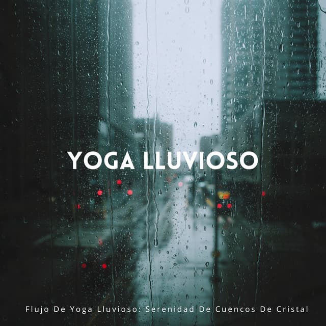 Flujo De Yoga Lluvioso: Serenidad De Cuencos De Cristal - Silenciador de Ruido