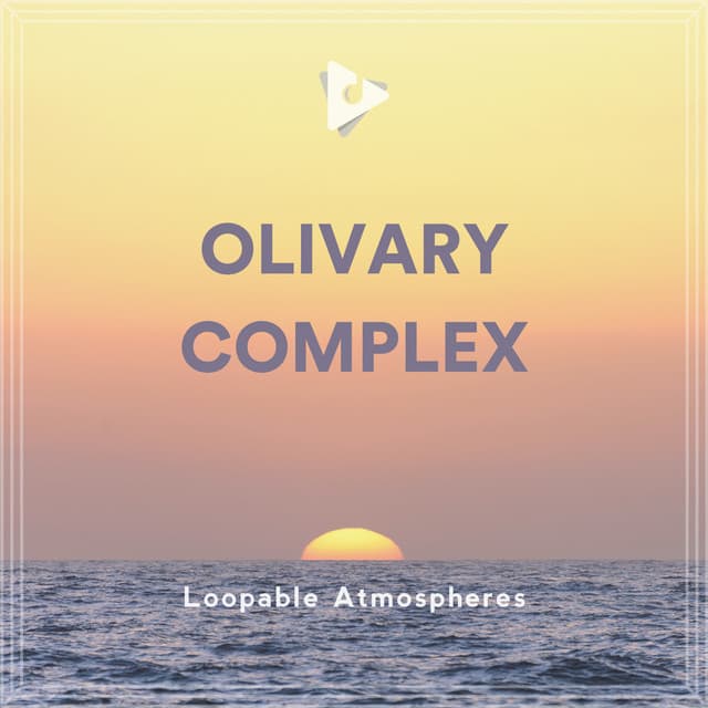 Olivary Complex - Loopable Atmospheres